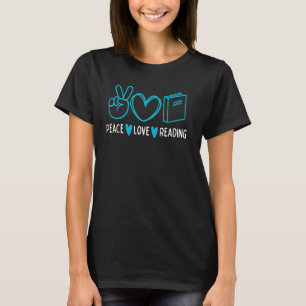 T-shirt Peace Love Lecture Livres Librairie Enseignant Vie