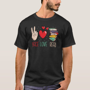 T-shirt Peace Love Lire des livres pour enseignant et enfa