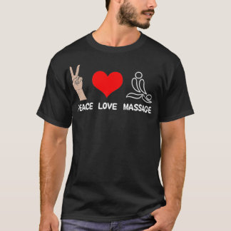 T-shirt Peace Love Massage Funny Massage Thérapiste