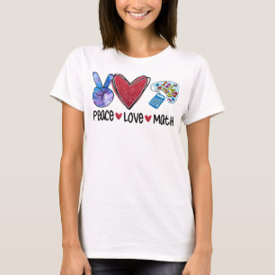 T-shirt Peace Love Math Funny Enseignant