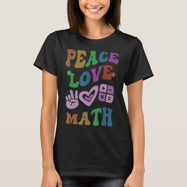 T-shirt PEACE LOVE MATH Retro STEM Enseignant École Super  (Devant)