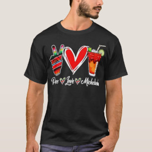 T-shirt Peace Love Micheladas Bière mexicaine Michelada Hi