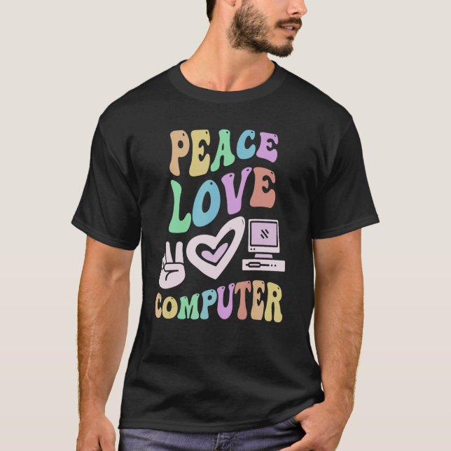 T-shirt PEACE LOVE ORDINATEUR Retro Tech Enseignant Super  (Devant)