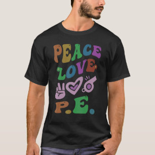 T-shirt PEACE LOVE P E Retro Gym Enseignant École Super 1