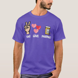 T-shirt Peace Love Pharmacy School Student Pharmist 1