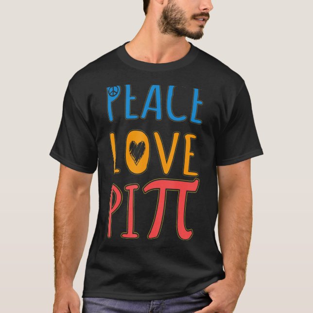 T-shirt Peace Love Pi Happy Pi Day Enseignant Math Hommes  (Devant)