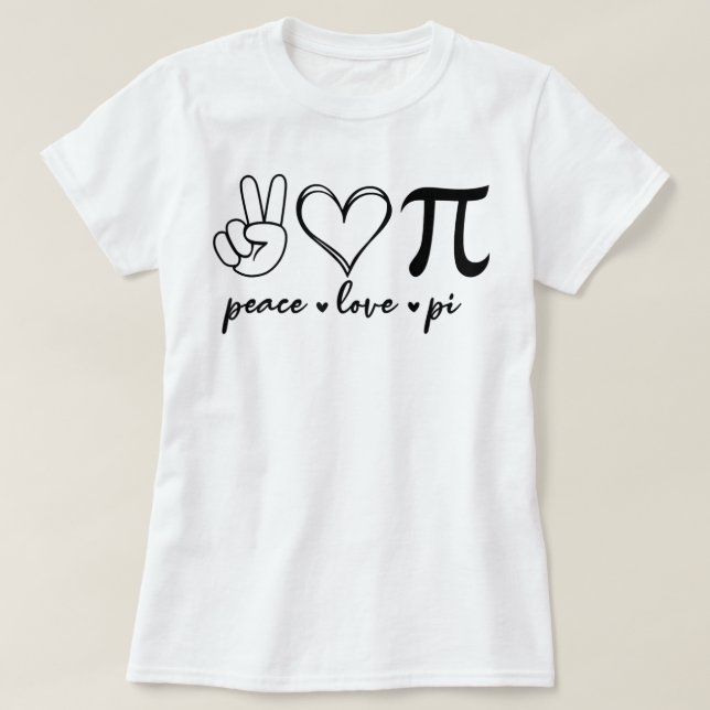 T-shirt Peace Love Pi Math Love Pi Day Mathématiques Maths (Design devant)