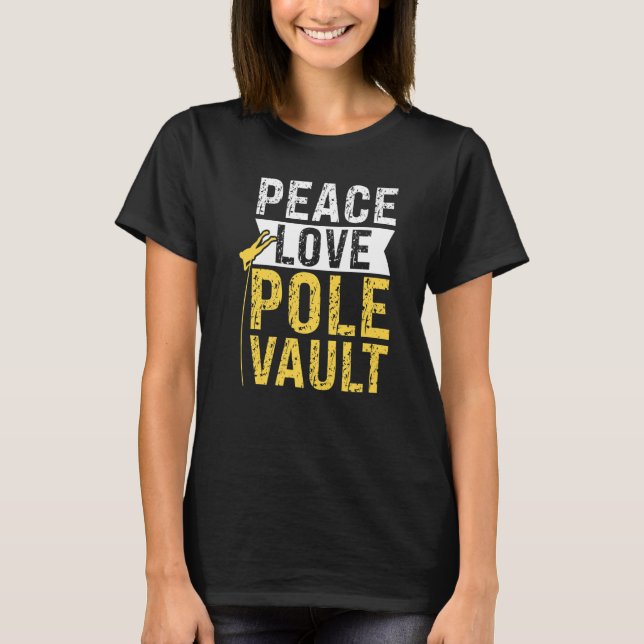 T-shirt Peace Love Pole Vault Pole Jumping (Devant)