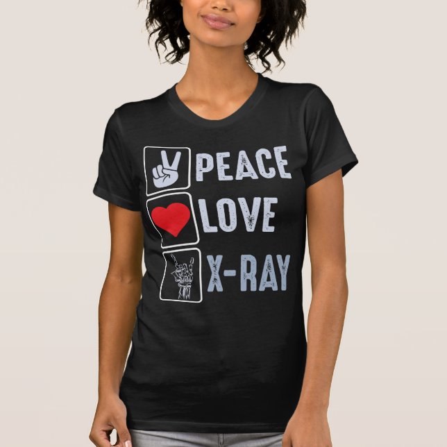 T-shirt Peace Love Radiology Shirt, Rad tech X-ray R (Devant)