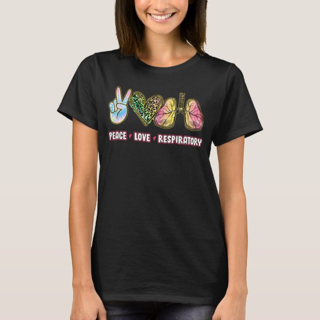 T-shirt Peace Love Respiratory Therapist (Devant)