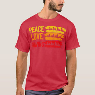 T-shirt Peace Love Rowing Rowboat Water Sports Sculling Pa