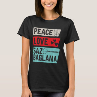 T-shirt Peace Love Saz Baglama Instrument Saz Baglama Elec