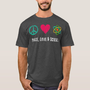 T-shirt Peace Love Science Physique Étudiant Enseignant Ca