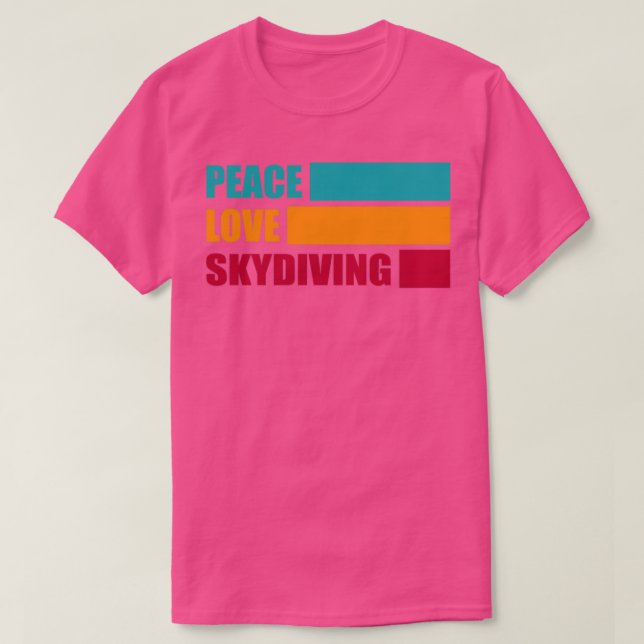 T-shirt Peace Love Skydiver Gift Funny Skydiver (Design devant)