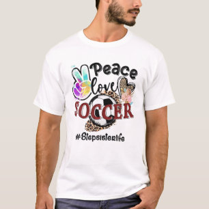 T-shirt Peace Love Soccer Stepsister Life Mom Grandma Leop