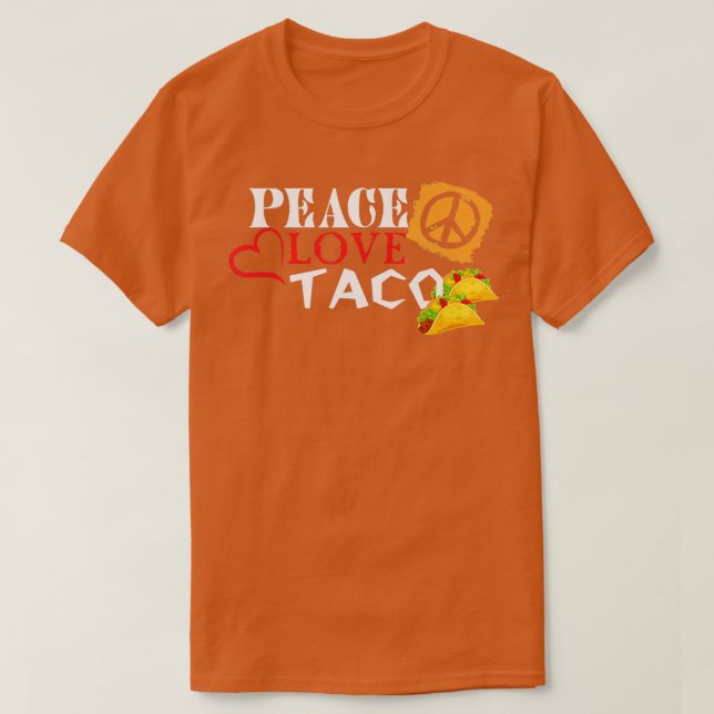 T-shirt Peace Love Tacos Cuisine mexicaine Lover Cinco de  (Design devant)