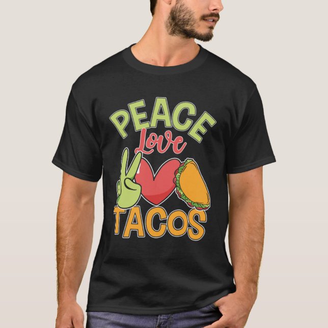 T-shirt Peace Love Tacos Cute Taco Tuesday Mexican Food (Devant)