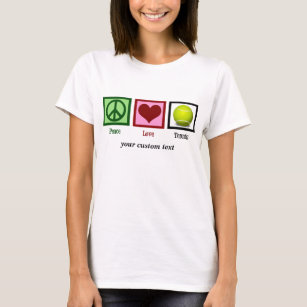 T-shirt Peace Love Tennis Cute Custom Femmes