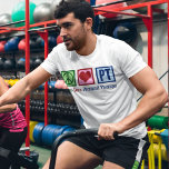 T-shirt Peace Love Thérapie physique Hommes<br><div class="desc">Un signe de paix,  le coeur,  et les lettres PT sur un t-shirt cool pour un kiné. Tete de physiothérapie Peace Love pour une clinique de réadaptation.</div>