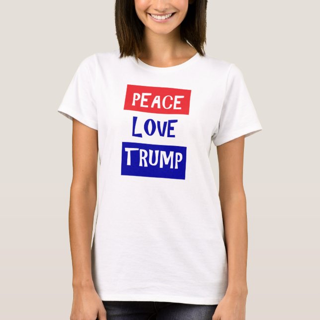 T-shirt Peace Love Trump (Devant)
