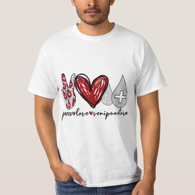 T-shirt Peace Love Venipuncture Funny Phlebotomy Technicia (Devant)