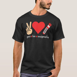 T-shirt Peace Love Venipuncture Sang Phlebotomiste
