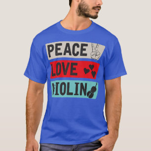 T-shirt Peace Love Violoniste Musique Instrumental Vi