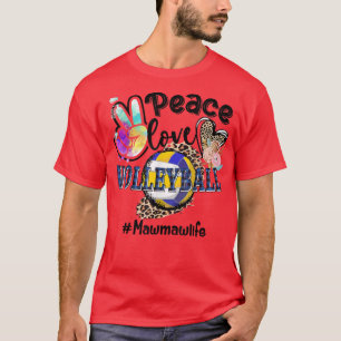 T-shirt Peace Love Volleyball Mawmaw Life Maman Grand-mère