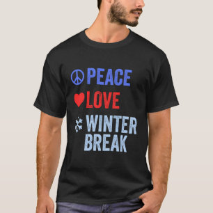 T-shirt Peace Love Winter Break Funny Teacher Xmas Break H