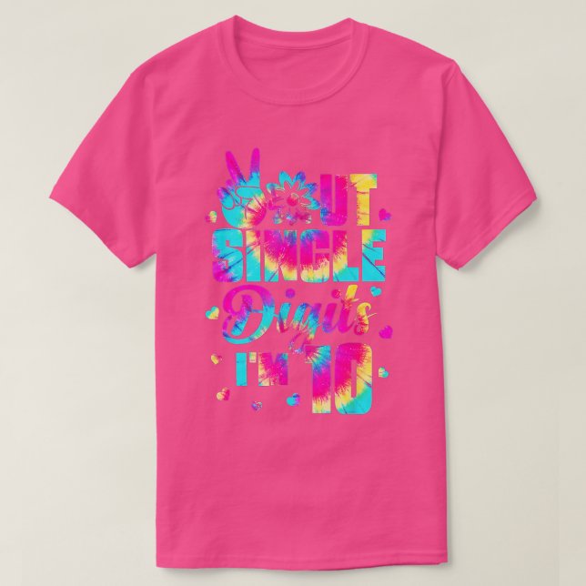 T-shirt Peace Out Single Digits Im 10  Tie Dye Birthday Ki (Design devant)