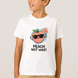 T-shirt Peach Not War Fundy Fruit Pun