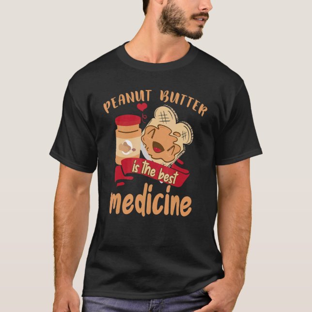 T-shirt Peanut Butter Is The Best Medicine  Toast Peanut B (Devant)
