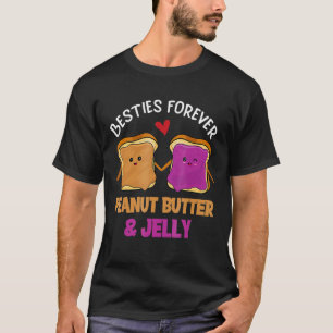 T-shirt Peanut Butter & Jelly Besties Forever Best Friend