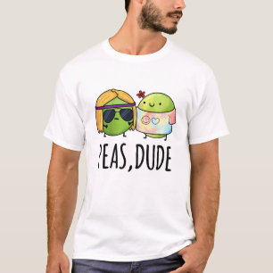 T-shirt Peas Dude Funny Hippie Pea Pun