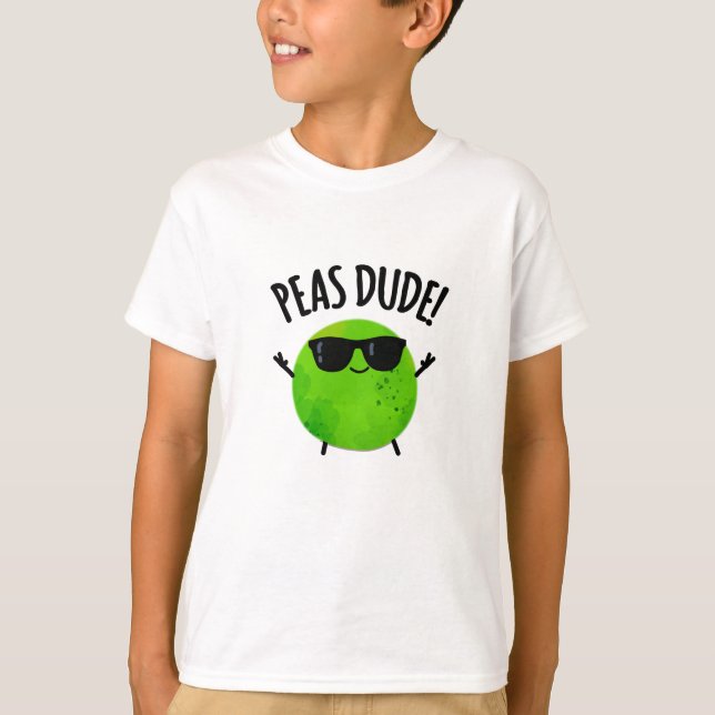 T-shirt Peas Dude Funny Veggie Pea Pun (Devant)