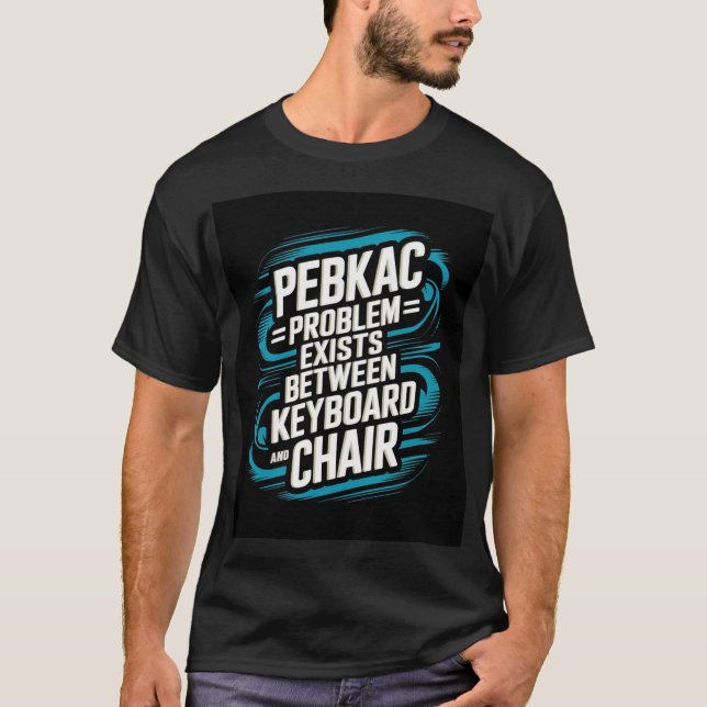 T-shirt Pebkac (Devant)