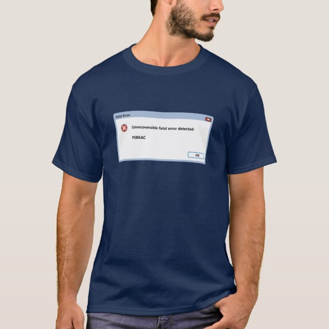 T-shirt PEBKAC (le problème existe entre le clavier et la (Devant)