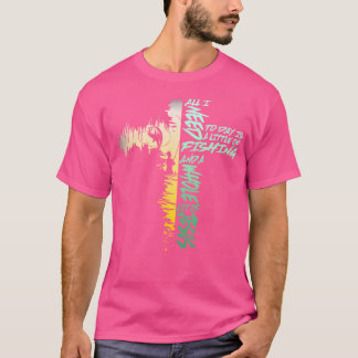 T-shirt Pêche 365 Tout ce dont j'ai besoin est Jésus Pêche