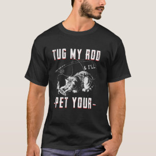 T-shirt Pêche à la basse Tirez sur ma canne et je caresser