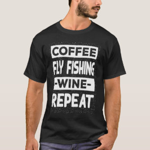 T-shirt Pêche à la mouche Café Vin Répéter Pêche Café
