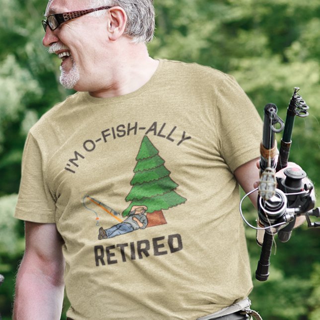T-shirt Pêche à la retraite (I'm O Fish Ally Retired Fishing Shirt)