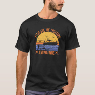 T-shirt pêche à la traîne pêcheurs poisson me voit à la tr
