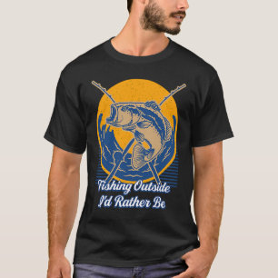 T-shirt Pêche À L'Extérieur De L'Id Plutôt Être Pêcheur Hu