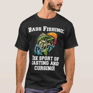 T-shirt Pêche au Bass : Le Sport de Lancer et de Jurer !
