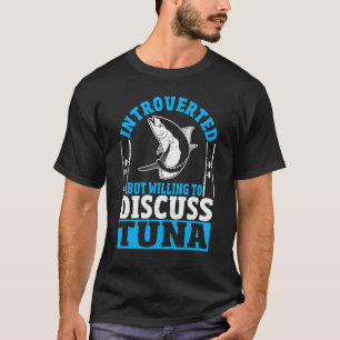 T-shirt Pêche au thon Introverti Mais Prêt à Discuter Tu