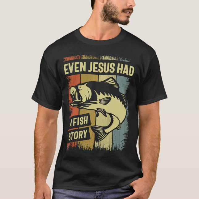 T-shirt Pêche chrétienne - Même Jésus avait une histoire d (Devant)