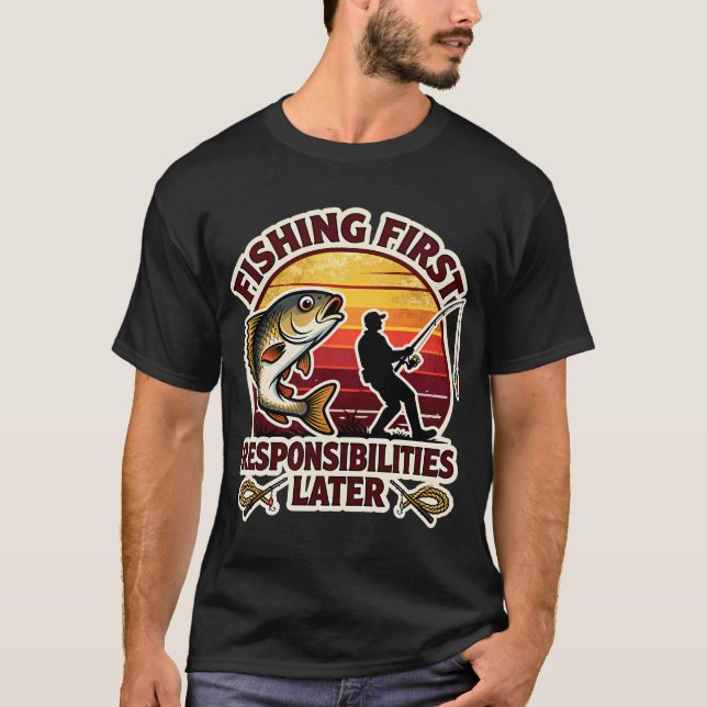 T-shirt Pêche d'abord responsabilités plus tard (Devant)