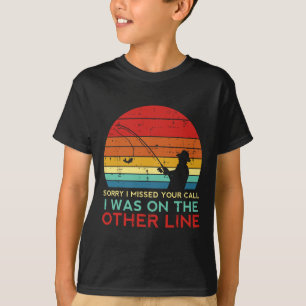 T-shirt Pêche Désolé, j'ai manqué votre appel sur l'autre