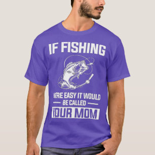 T-shirt Pêche Drôle Si La Pêche Était Facile Ce Serait Ca