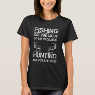 T-shirt Pêche et chasse au cerf résolvent des problèmes dr